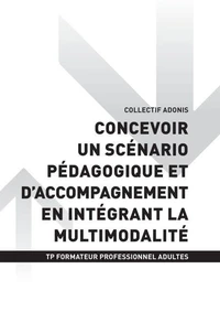 TP FORMATEUR PROFESSIONNEL ADULTES - AT1 - Concevoir un scénario pédagogique et d'accompagnement en intégrant la multimodalité