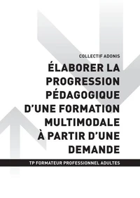 TP FORMATEUR PROFESSIONNEL ADULTES - AT1 - Elaborer la progression pédagogique d'une formation multimodale à partir d'une demande