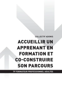 TP FORMATEUR PROFESSIONNEL ADULTES - AT3 - Accueillir un apprenant en formation et co-construire son parcours