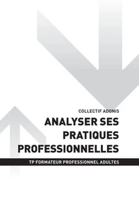 TP FORMATEUR PROFESSIONNEL ADULTES - AT4 - Analyser ses pratiques professionnelles