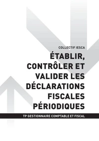 TP GESTIONNAIRE COMPTABLE ET FISCAL - AT2 - Établir, contrôler et valider les déclarations fiscales périodiques