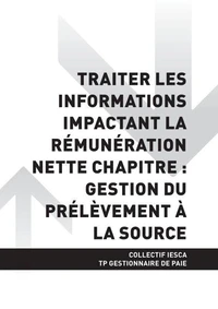 TP GESTIONNAIRE DE PAIE - AT1 Traiter les informations impactant la rémunération nette Chapitre : Gestion du prélèvement à la source