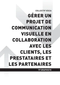 TP GRAPHISTE - AT3 - Gérer un projet de communication visuelle en collaboration avec les clients, les prestataires et les partenaires