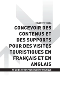 TP GUIDE ACCOMPAGNATEUR TOURISTIQUE - AT1 Concevoir des contenus et des supports pour des visites touristiques en français et en anglais