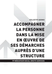TP MÉDIATEUR SOCIAL ACCÈS DROITS SERVICES - AT2 - Accompagner la personne dans la mise en oeuvre de ses démarches auprès d'une structure