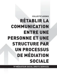 TP MÉDIATEUR SOCIAL ACCÈS DROITS SERVICES - AT2 - Rétablir la communication entre une personne et une structure par un processus de médiation sociale