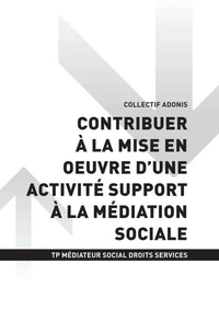 TP MÉDIATEUR SOCIAL ACCÈS DROITS SERVICES - AT3 - Contribuer à la mise en oeuvre d'une activité support à la médiation sociale