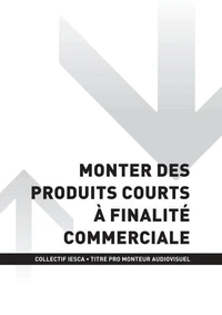 TP MONTEUR AUDIOVISUEL - AT1 - Monter des produits courts à finalité commerciale