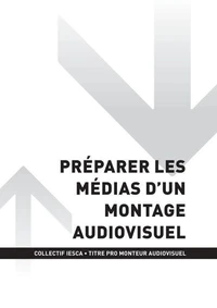 TP MONTEUR AUDIOVISUEL - AT1 - Préparer les médias d'un montage audiovisuel