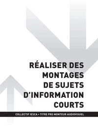 TP MONTEUR AUDIOVISUEL - AT1 - Réaliser des montages de sujets d'information courts