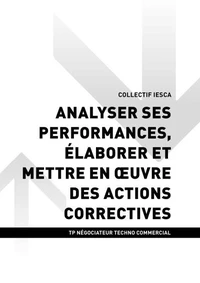 TP NÉGOCIATEUR TECHNICO COMMERCIAL - AT1 Analyser ses performances, elaborer et mettre en oeuvre des actions correctives