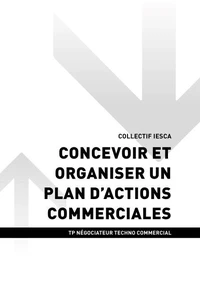 TP NÉGOCIATEUR TECHNICO COMMERCIAL - AT1 Concevoir et organiser un plan d'actions commerciales