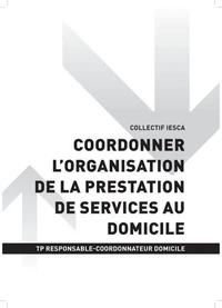 TP RESPONSABLE-COORDONNATEUR DOMICILE - AT1 Coordonner l'organisation de la prestation de services au domicile