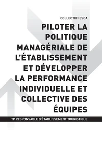 TP RESPONSABLE D'ÉTABLISSEMENT TOURISTIQUE - AT2 Piloter la politique managériale de l’établissement et développer la performance individuelle et collective des équipes