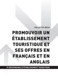 TP RESPONSABLE D'ÉTABLISSEMENT TOURISTIQUE - AT3 Promouvoir un établissement touristique et ses offres en français et en anglais