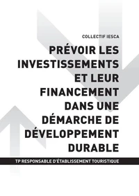 TP RESPONSABLE D'ÉTABLISSEMENT TOURISTIQUE - AT4 Prévoir les investissements et leur financement dans une démarche de développement durable