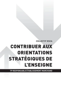 TP RESPONSABLE ÉTABLISSEMENT MARCHAND - AT2 | Contribuer aux orientations stratégiques de l’enseigne