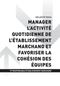 TP RESPONSABLE ÉTABLISSEMENT MARCHAND - AT3 | Manager l’activité quotidienne de l'établissement marchand et favoriser la cohésion des équipes