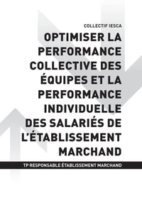 TP RESPONSABLE ÉTABLISSEMENT MARCHAND - AT3 | Optimiser la performance collective des équipes et la performance individuelle des salariés de l’établissement marchand