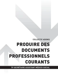 TP SECRÉTAIRE ASSISTANT MÉDICO-SOCIAL - AT1 - Produire des documents professionnels courants