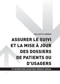 TP SECRÉTAIRE ASSISTANT MÉDICO-SOCIAL - AT3 - Assurer le suivi et la mise à jour des dossiers de patients ou d'usagers