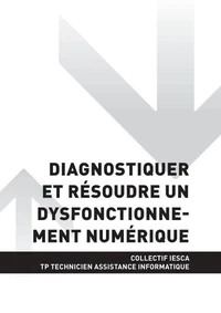 TP TECHNICIEN ASSISTANCE EN INFORMATIQUE - AT1 Diagnostiquer et résoudre un dysfonctionnement numérique