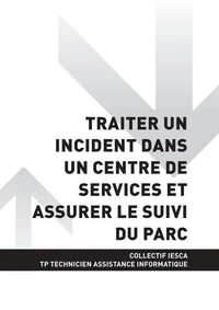 TP TECHNICIEN ASSISTANCE EN INFORMATIQUE - AT1 Traiter un incident dans un centre de services et assurer le suivi du parc
