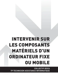 TP TECHNICIEN ASSISTANCE EN INFORMATIQUE - AT2 Intervenir sur les composants matériels d'un ordinateur fixe ou mobile
