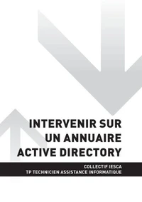 TP TECHNICIEN ASSISTANCE EN INFORMATIQUE - AT3 Intervenir sur un annuaire Active Directory