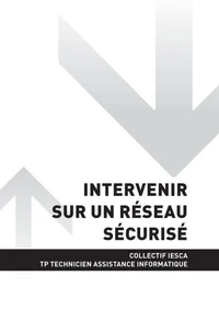 TP TECHNICIEN ASSISTANCE EN INFORMATIQUE - AT3 Intervenir sur un réseau sécurisé