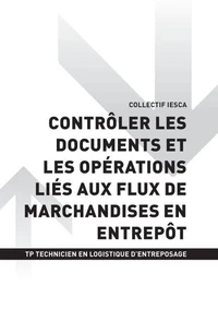 TP TECHNICIEN EN LOGISTIQUE D'ENTREPOSAGE - AT1 Contrôler les documents et les opérations liés aux flux de marchandises en entrepôt