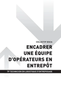 TP TECHNICIEN EN LOGISTIQUE D'ENTREPOSAGE - AT2 Encadrer une équipe d'opérateurs en entrepôt