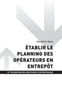 TP TECHNICIEN EN LOGISTIQUE D'ENTREPOSAGE - AT2 Établir le planning des opérateurs en entrepôt