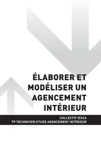 TP TECHNICIEN ÉTUDE AGENCEMENT INTÉRIEUR - AT2 Élaborer et modéliser un agencement intérieur