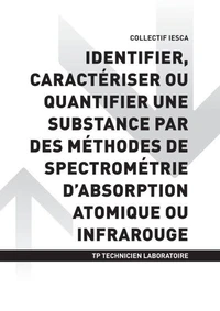 TP TECHNICIEN LABORATOIRE - AT1 | Identifier, caractériser ou quantifier une substance par des méthodes de spectrométrie d'absorption atomique ou infrarouge