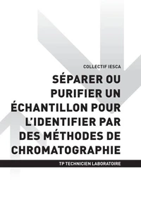 TP TECHNICIEN LABORATOIRE - AT1 | Séparer ou purifier un échantillon pour l'identifier par des méthodes de chromatographie