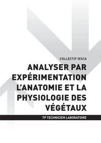 TP TECHNICIEN LABORATOIRE - AT2 | Analyser par expérimentation l’anatomie et la physiologie des végétaux