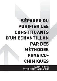 TP TECHNICIEN LABORATOIRE - AT3 Séparer ou purifier les constituants d'un échantillon par des méthodes physico-chimiques