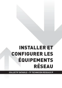 TP TECHNICIEN RÉSEAUX IP - AT1 Installer et configurer les équipements réseau