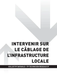 TP TECHNICIEN RÉSEAUX IP - AT1 Intervenir sur le câblage de l'infrastructure locale