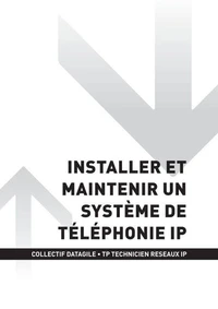 TP TECHNICIEN RÉSEAUX IP - AT2 Installer et maintenir un système de téléphonie IP