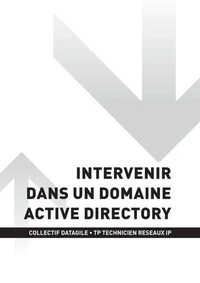 TP TECHNICIEN RÉSEAUX IP - AT2 Intervenir dans un domaine ActiveDirectory