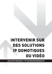 TP TECHNICIEN RÉSEAUX IP - AT2 Intervenir sur des solutions IP domotiques ou vidéo