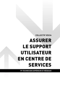 TP TECHNICIEN SUPÉRIEUR ET RÉSEAUX - AT1 Assurer le support utilisateur en centre de services