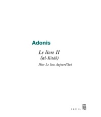  Adonis - Le livre II (al-Kitâb) - Hier Le lieu Aujourd'hui.