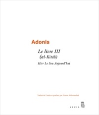  Adonis - Le livre III (al-Kitâb) - Hier Le lieu Aujourd'hui.