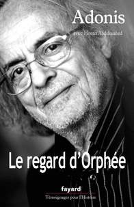  Adonis et Houria Abdelouahed - Le regard d'Orphée.