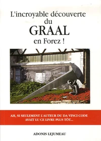 L'Incroyable découverte du Graal en Forez !