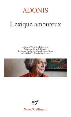  Adonis - Lexique amoureux - La forêt de l'amour en nous ; Les feuillets de Khaoula ; Commencement du corps fin de l'océan ; Histoire qui se déchire sur le corps d'une femme.