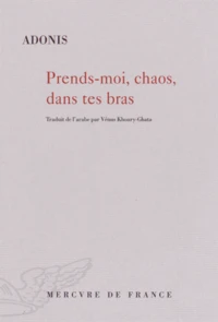 Prends-moi, chaos, dans tes bras